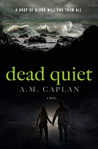 “Dead Quiet” by A.M. Caplan