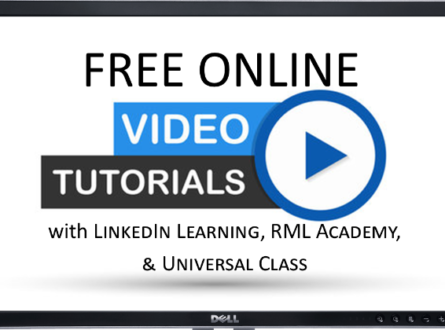 Free Online Video Tutorials with LinkedIn Learning, RML Academy, and Universal Class (in person)