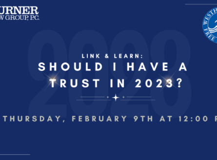 Link & Learn: Should I Have a Trust in 2023?